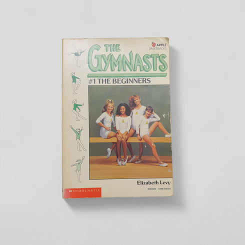 The Gymnasts #1: The Beginners by Elizabeth Levy